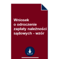 wniosek-o-odroczenie-zaplaty-naleznosci-sadowych-wzor-pdf-doc