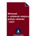 wniosek-o-ustalenie-miejsca-pobytu-dziecka-wzor-pdf-doc