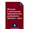 Wniosek-o-wstrzymanie-wykonania-kary-pozbawienia-wolności-wzór-pdf-doc