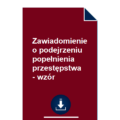 zawiadomienie-o-podejrzeniu-popelnienia-przestepstwa-wzor-pdf-doc