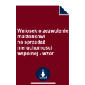 wniosek-o-zezwolenie-malzonkowi-na-sprzedaz-nieruchomosci-wspolnej-wzor-pdf-doc