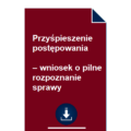 przyspieszenie-postepowania-wniosek-o-pile-rozpoznanie-sprawy