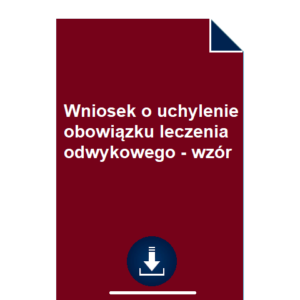 wniosek-o-uchylenie-obowiazku-leczenia-odwykowego-wzor-pdf-doc