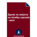 zgoda-na-wejscie-na-dzialke-sasiada-wzor-pdf-doc