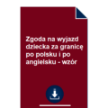 zgoda-na-wyjazd-dziecka-za-granice-po-polsku-po-angielsku-wzor-pdf-doc