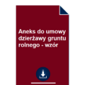 aneks-do-umowy-dzierzawy-gruntu-rolnego-wzor-doc-pdf