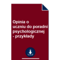 opinia-o-uczniu-do-poradni-psychologicznej-przyklady-wzor