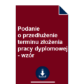 podanie-o-przedluzenie-terminu-zlozenia-pracy-dyplomowej-wzor