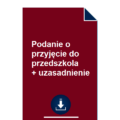 podanie-o-przyjecie-do-przedszkola-uzasadnienie