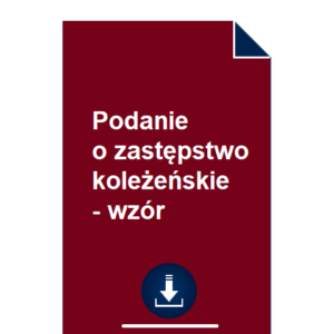 podanie-o-zastepstwo-kolezenskie-wzor