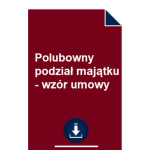 polubowny-podzial-majatku-wzor-umowy