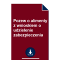 pozew-o-alimenty-z-wnioskiem-o-udzielenie-zabezpieczenia-wzor-pdf-doc