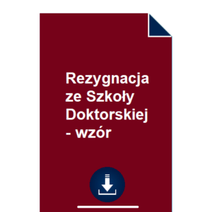 rezygnacja-ze-szkoly-doktorskiej-wzor