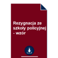 rezygnacja-ze-szkoly-policyjnej-wzor