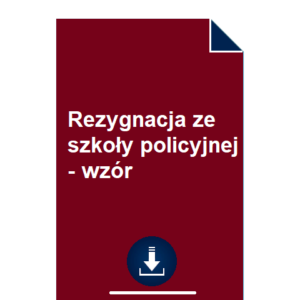 rezygnacja-ze-szkoly-policyjnej-wzor