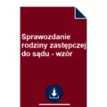 sprawozdanie-rodziny-zastepczej-do-sadu-wzor-pdf-doc