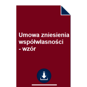 umowa-zniesienia-wspolwlasnosci-wzor