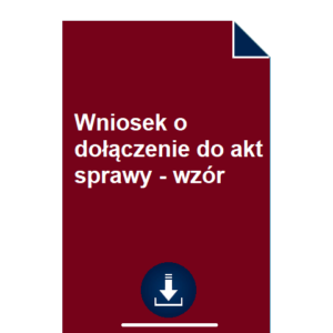 wniosek-o-dolaczenie-do-akt-sprawy-wzor-pdf-doc