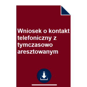 wniosek-o-kontakt-telefoniczny-z-tymczasowo-aresztowanym-wzor-pdf-doc