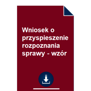 wniosek-o-przyspieszenie-rozpoznania-sprawy-wzor-pdf-doc