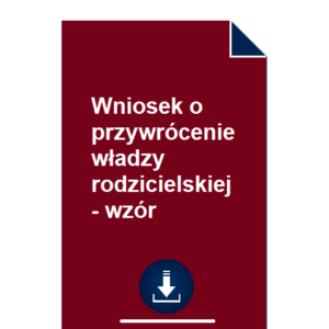 wniosek-o-przywrocenie-wladzy-rodzicielskiej-wzor-pdf-doc