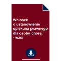 wniosek-o-ustanowienie-opiekuna-prawnego-dla-osoby-chorej-wzor