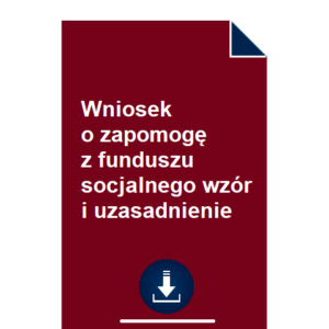 wniosek-o-zapomoge-z-funduszu-socjalnego-wzor-i-uzasadnienie