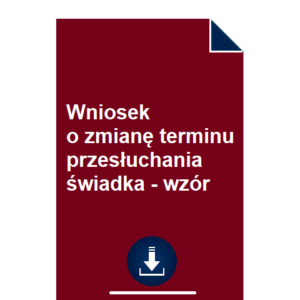 wniosek-o-zmiane-terminu-przesluchania-swiadka-wzor