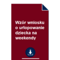 wzor-wniosku-o-urlopowanie-dziecka-na-weekendy-pdf-doc