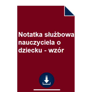 notatka-sluzbowa-nauczyciela-o-dziecku-wzor