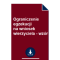 ograniczenie-egzekucji-na-wniosek-wierzyciela-wzor-pdf-doc