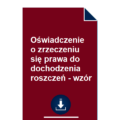 oswiadczenie-o-zrzeczeniu-sie-prawa-do-dochodzenia-roszczen-wzor