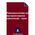 pelnomocnictwo-do-wyrejestrowania-samochodu-wzor