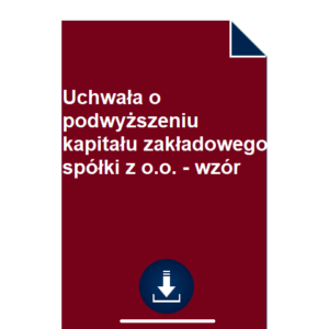 uchwala-o-podwyzszeniu-kapitalu-zakladowego-spolki-z-o-o-wzor