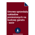 umowa-sprzedazy-nakladow-poniesionych-na-budowe-garazu-wzor