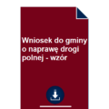 wniosek-do-gminy-o-naprawe-drogi-polnej-wzor-pdf-doc