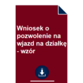 wniosek-o-pozwolenie-na-wjazd-na-dzialke-wzor