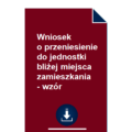 wniosek-o-przeniesienie-do-jednostki-blizej-miejsca-zamieszkania-wzor