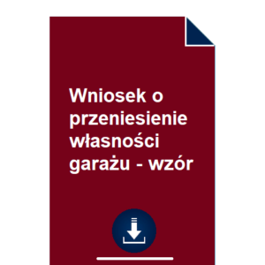 wniosek-o-przeniesienie-wlasnosci-garazu-wzor