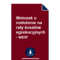 wniosek-o-rozlozenie-na-raty-kosztow-egzekucyjnych-wzor