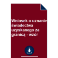 wniosek-o-uznanie-swiadectwa-uzyskanego-za-granica-wzor