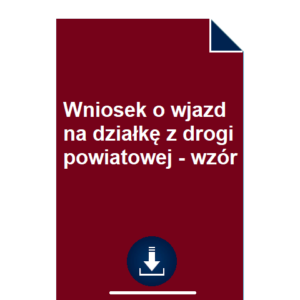 wniosek-o-wjazd-na-dzialke-z-drogi-powiatowej-wzor