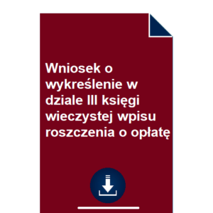 wniosek-o-wykreslenie-w-dziale-iii-ksiegi-wieczystej-wpisu-roszczenia-o-oplate