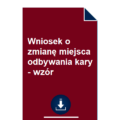 wniosek-o-zmiane-miejsca-odbywania-kary-wzor