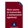 wzor-pisma-do-komornika-o-wstrzymanie-egzekucji