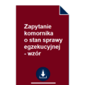 zapytanie-komornika-o-stan-sprawy-egzekucyjnej-wzor