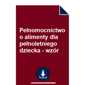 pelnomocnictwo-o-alimenty-dla-pelnoletniego-dziecka-wzor