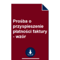 prosba-o-przyspieszenie-platnosci-faktury-wzor