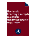 rachunek-koncowy-z-zarzadu-majatkiem-ubezwlasnowolnionego-wzor