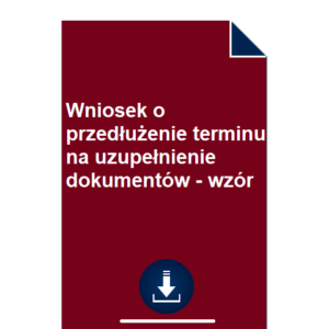 wniosek-o-przedluzenie-terminu-na-uzupelnienie-dokumentow-wzor